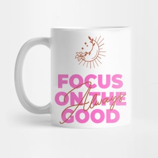 focus on the good Mug